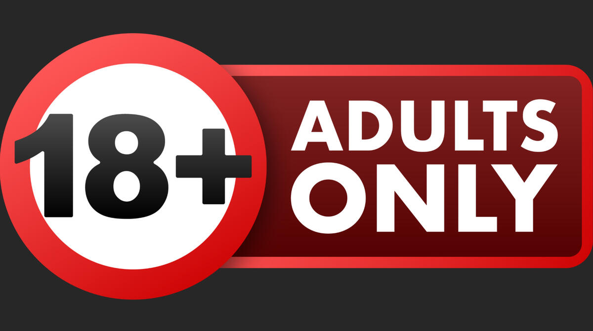 18+ Content Ahead - I'm an adult